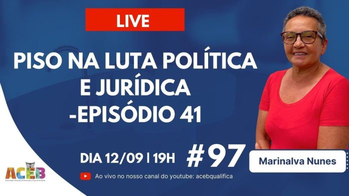 @acebqualifica #97 Live ACEB 12/09/24: Piso na Luta Política e Jurídica. Atualizações das ações. A luta não para!