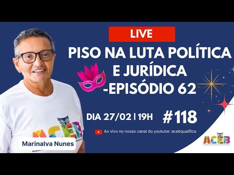 @acebqualifica #118 Live ACEB 27/02/25: Piso na Luta Política e Jurídica! Participe da resenha!
