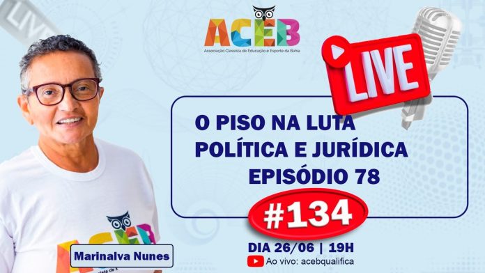 @acebqualifica #134 Live ACEB 26/06/25: Piso na Luta Política e Jurídica! Participe da resenha!