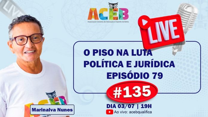 @acebqualifica #135 Live ACEB 03/07/25: Piso na Luta Política e Jurídica! Participe da resenha!